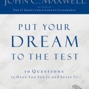 John C. Maxwell Put Your Dream to the Test